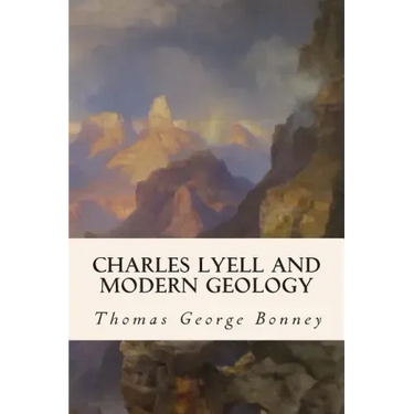 Charles Lyell and Modern Geology