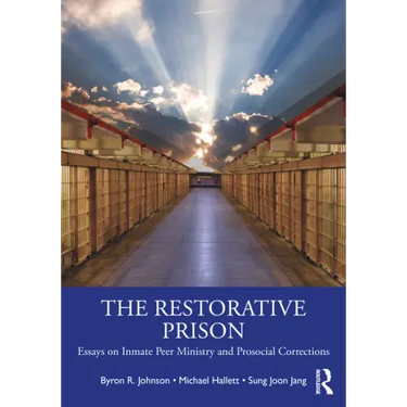 The Restorative Prison: Essays on Inmate Peer Ministry and Prosocial Corrections