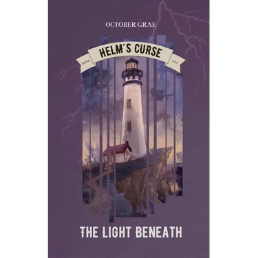 The Light Beneath: Helm's Curse Book 1