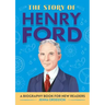 The Story of Henry Ford: An Inspiring Biography for Young Readers