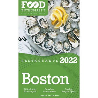 2022 Boston Restaurants - The Food Enthusiast's Long Weekend Guide