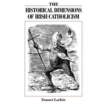 The Historical Dimensions of Irish Catholicism