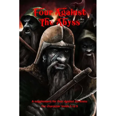 Four Against the Abyss: A Supplement for Four Against the Darkness for character levels 5 to 9
