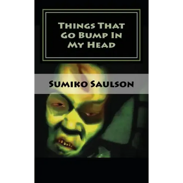 Things That Go Bump In My Head: A Book of Short Stories