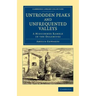 Untrodden Peaks and Unfrequented Valleys