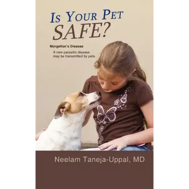 Is Your Pet Safe?: Morgellon's Disease-A New parasitic disease may be transmitted by pets