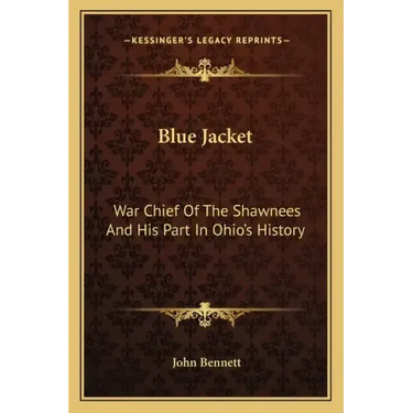 Blue Jacket: War Chief of the Shawnees and His Part in Ohio's History