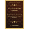 The Cross in the Old Testament: The Cross of Job; The Cross of the Servant and the Cross of Jeremiah