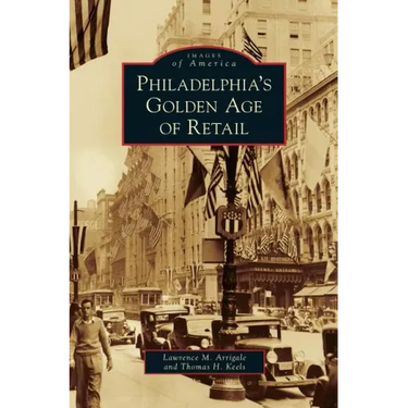 Philadelphia's Golden Age of Retail