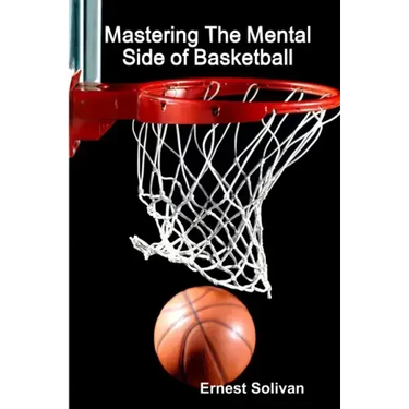 Mastering The Mental Side Of Basketball