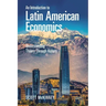 An Introduction to Latin American Economics: Understanding Theory Through History