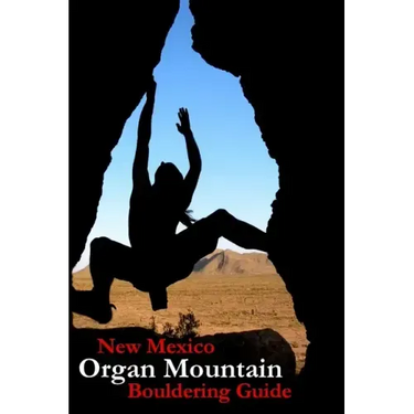 New Mexico Organ Mountain Bouldering Guide