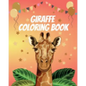 Giraffe Coloring Book: Gorgeous Coloring Book for Adults and Kids (Girls And Boys )