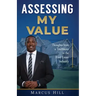 Assessing My Value: Thoughts from a Trailblazer in the Real Estate Industry:: Thoughts from a Trailblazer in the Real Estate Industry