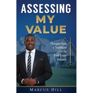 Assessing My Value: Thoughts from a Trailblazer in the Real Estate Industry:: Thoughts from a Trailblazer in the Real Estate Industry