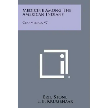 Medicine Among the American Indians: Clio Medica, V7