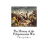 The History of the Peloponnesian War: Thucydides