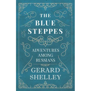 The Blue Steppes - Adventures Among Russians