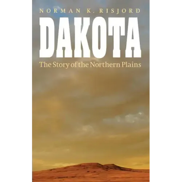 Dakota: The Story of the Northern Plains