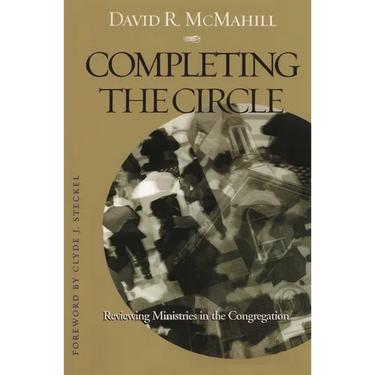 Completing the Circle: Reviewing Ministries in the Congregation