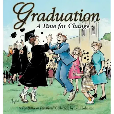 Graduation A Time For Change: A For Better or For Worse Collection