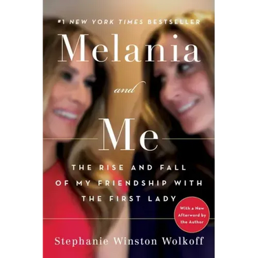 Melania and Me: The Rise and Fall of My Friendship with the First Lady