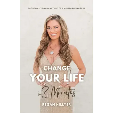 Change Your Life in 3 Minutes: The Revolutionary Method of a Multimillionairess
