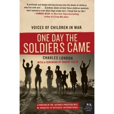 One Day the Soldiers Came: Voices of Children in War