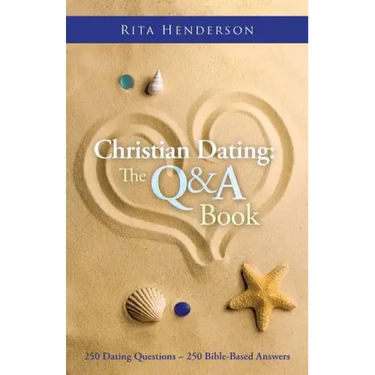 Christian Dating: the Q & a Book: 250 Dating Questions 250 Bible-Based Answers