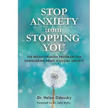 Stop Anxiety from Stopping You: The Breakthrough Program for Conquering Panic and Social Anxiety