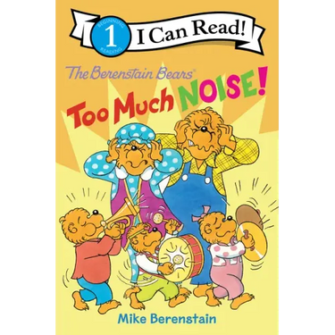 The Berenstain Bears: Too Much Noise!