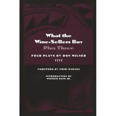What the Wine-Sellers Buy Plus Three: Four Plays by Ron Milner