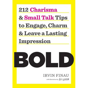 Bold: 212 Charisma and Small Talk Tips to Engage, Charm and Leave a Lasting Impression