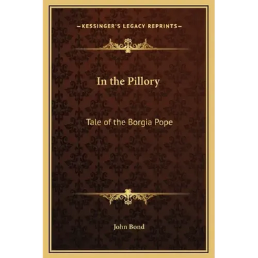In the Pillory: Tale of the Borgia Pope