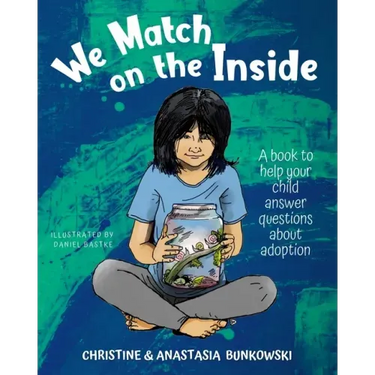 We Match on the Inside: : A book to help your child answer questions about adoption