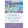 Some Other Life