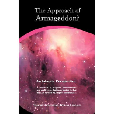 The Approach of Armageddon? an Islamic Perspective