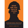 Dysfunctional Practices: that kill your Safety Culture (and what to do about them)