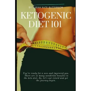 Ketogenic Diet 101: With 16 Keto Recipes