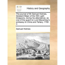 The Journal of MR Samuel Holmes, Serjeant-Major of the Xith Light Dragoons, During His Attendance, as One of the Guard on Lord Macartney's Embassy to