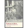 Forged In Iron. A Minnesota Rusyn Immigrant's Tale