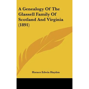 A Genealogy Of The Glassell Family Of Scotland And Virginia (1891)
