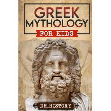 Greek Mythology: History of Most Influential Greek Mythology for Kids