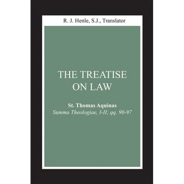 The Treatise on Law: (Summa Theologiae, I-II; Qq. 90-97)