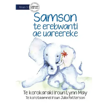 Samson the Baby Elephant - Samson te erebwanti ae uareereke (Te Kiribati)