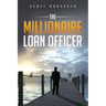 The Millionaire Loan Officer