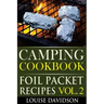 Camping Cookbook: Foil Packet Recipes Vol. 2