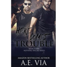 Here Comes Trouble