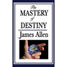 The Mastery of Destiny