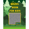 Mazes book for kids ages 8-12: Fun and Challenging Mazes for Kids 8-12. Activity Book For Preschoolers, Maze Activity For Kids Ages 8-12 Puzzles.
